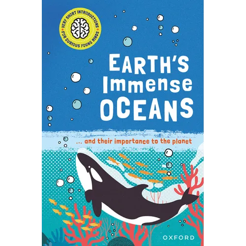 Earth's Immense Oceans: ... and Their Importance to the Planet