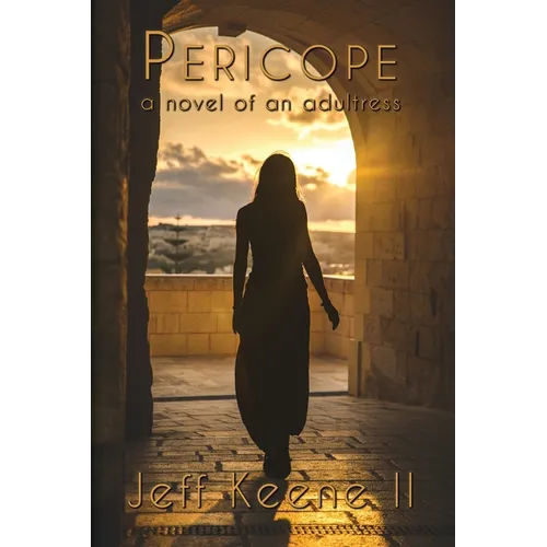 Pericope: a novel of an adultress
