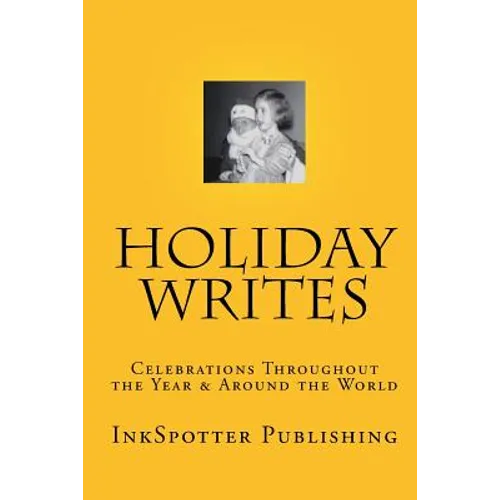 Holiday Writes: Celebrations Throughout The Year & Around The World