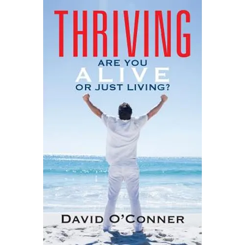 Thriving: Are You Alive or Just Living?