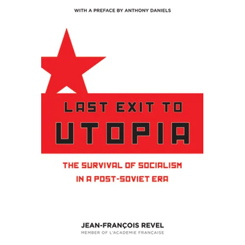 Last Exit to Utopia: The Survival of Socialism in a Post-Soviet Era