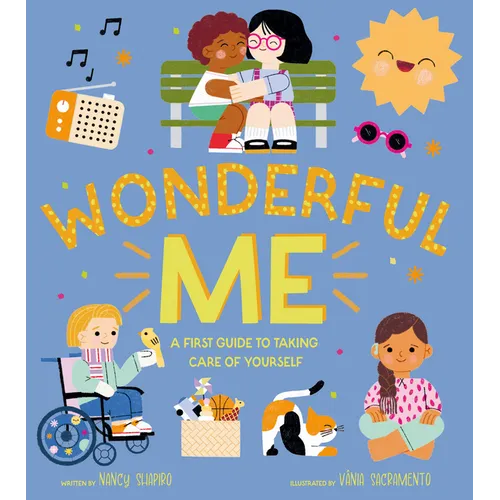 Wonderful Me: A First Guide to Taking Care of Yourself