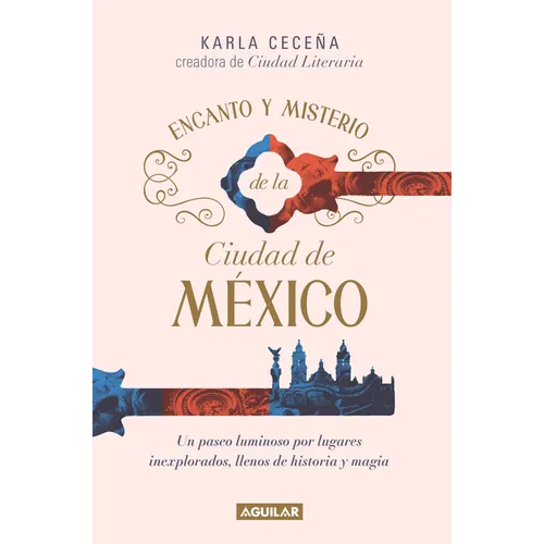 Encanto Y Misterio de la Ciudad de Mã(c)Xico / The Charm and Mystery of Mexico City