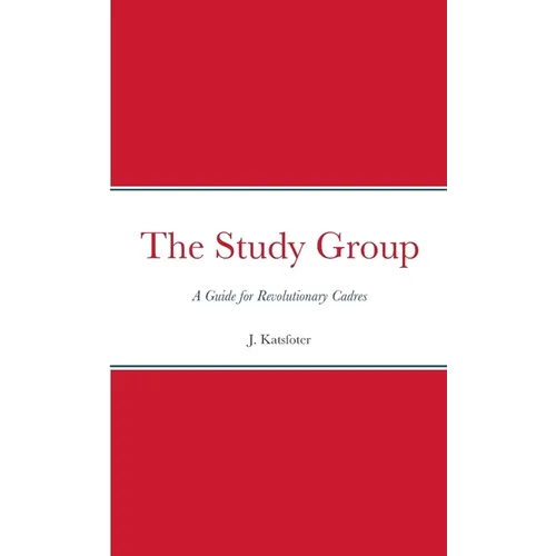 The Study Group: A Guide for Revolutionary Cadres