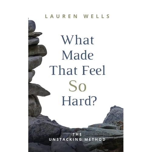 What Made That Feel So Hard?: The Unstacking Method