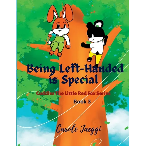Being Left-Handed is Special: Cuddles The Little Red Fox Series