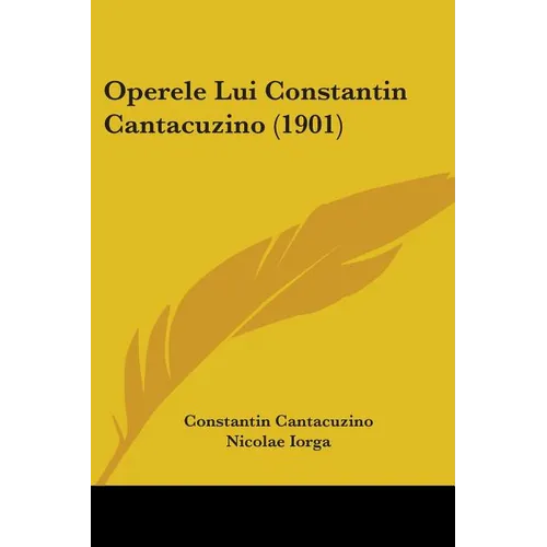 Operele Lui Constantin Cantacuzino (1901)