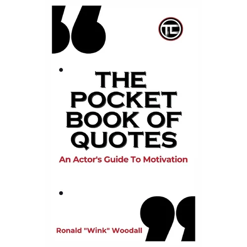 The Pocket Book of Quotes: An Actor's Guide to Motivation