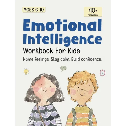 Emotional Intelligence for Kids Workbook: Understanding Feelings, Self-Regulation and Mindfulness