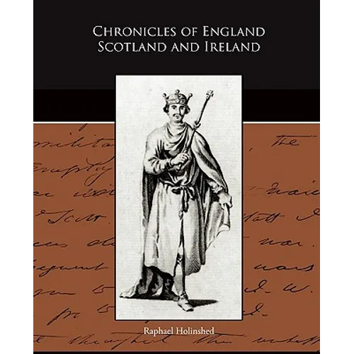 Chronicles of England Scotland and Ireland