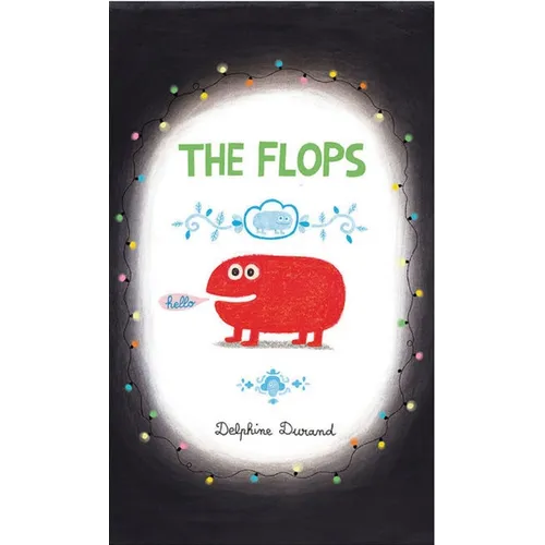 The Flops: And Their Fabulous Adventures
