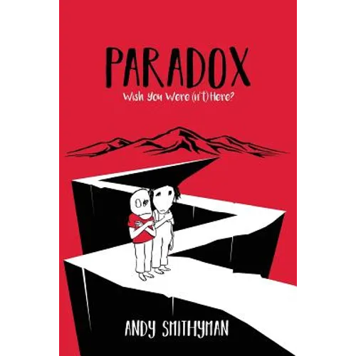 Paradox: Wish You Were(n't) Here