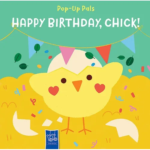 Pop-Up Pals: Happy Birthday, Chick!