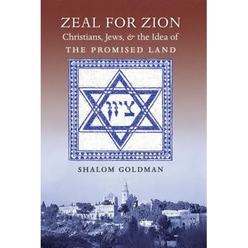Zeal for Zion: Christians, Jews, and the Idea of the Promised Land