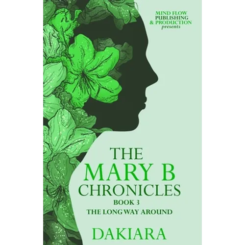 The Mary B Chronicles the Long Way Around Book 3