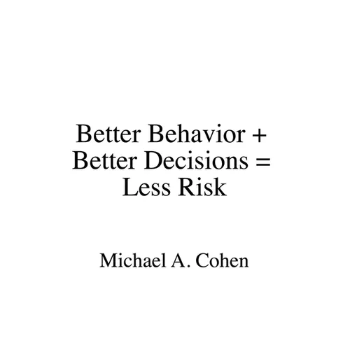 Better Behavior + Better Decisions = Less Risk