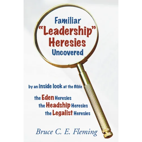 Familiar "Leadership" Heresies Uncovered
