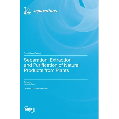 Separation, Extraction and Purification of Natural Products from Plants