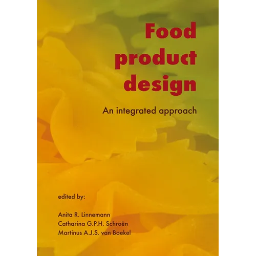 Food Product Design: An Integrated Approach