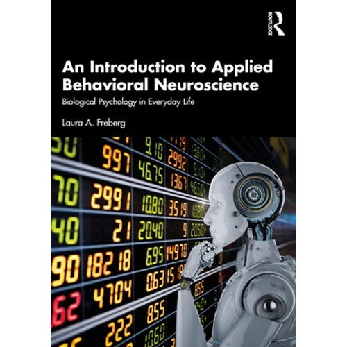 An Introduction to Applied Behavioral Neuroscience: Biological Psychology in Everyday Life