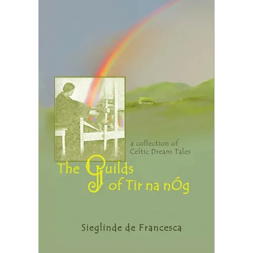 The Guilds of Tir Na nÓg: A Collection of Celtic Dream Tales