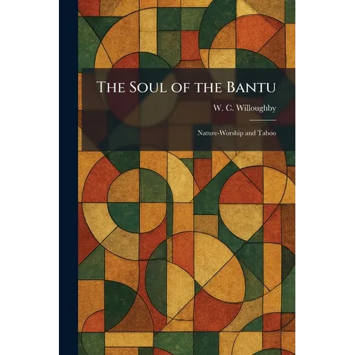 The Soul of the Bantu: Nature-Worship and Taboo