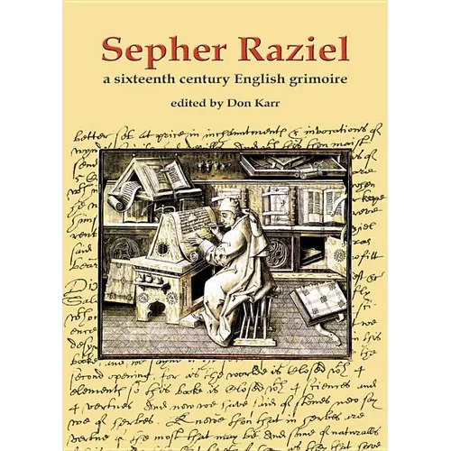 Sepher Raziel: Liber Salomonis: A Sixteenth Century English Grimoire