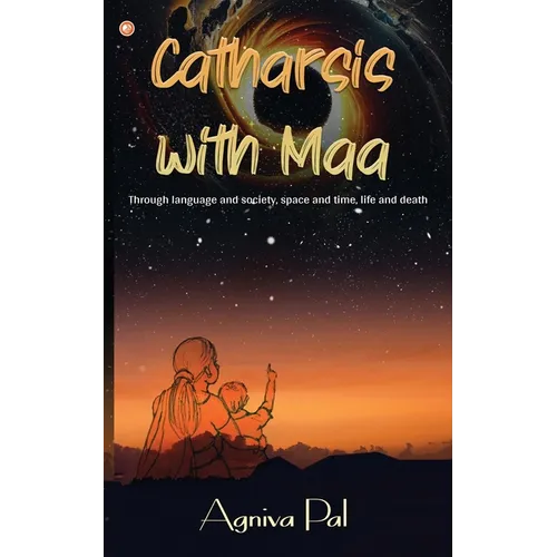 Catharsis with Maa: Through language and society, space and time, life and death