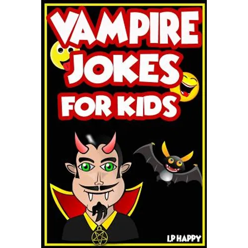 Vampire Jokes for Kids: Funny, Clean Vampire Jokes For Children