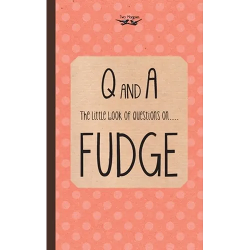 The Little Book of Questions on Fudge