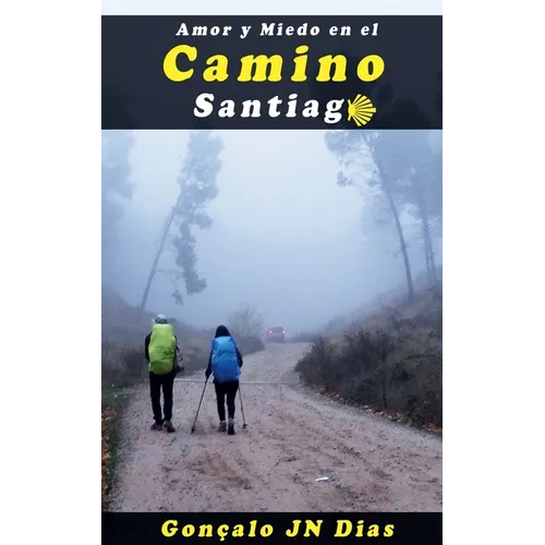 Amor y Miedo en el Camino de Santiago