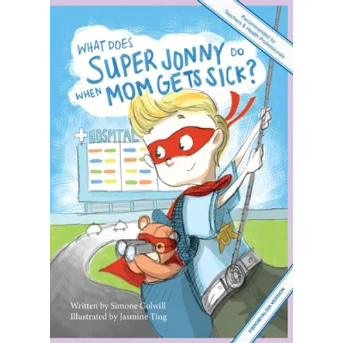 What Does Super Jonny Do When Mom Gets Sick? (FIBROMYALGIA version).