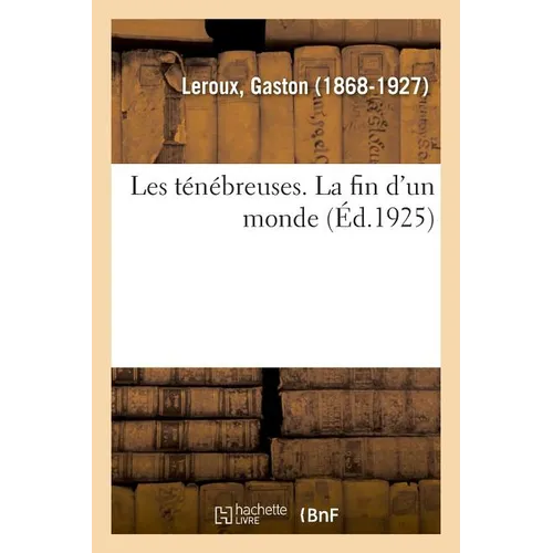 Les Ténébreuses. La Fin d'Un Monde