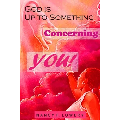 God is Up to Something Concerning YOU!