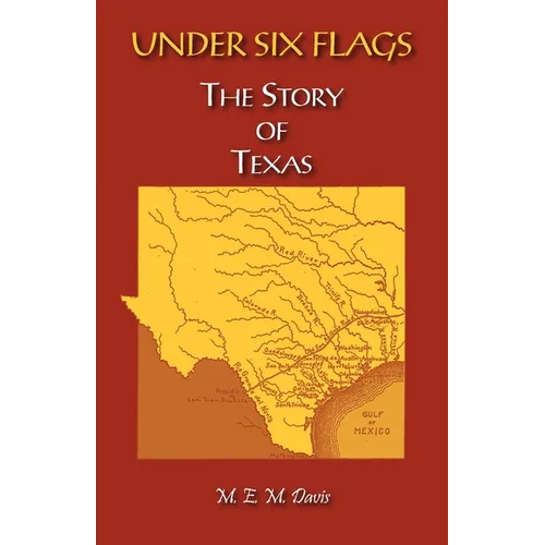 Under Six Flags: The Story of Texas