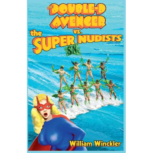 The Double-D Avenger vs. the Super Nudists