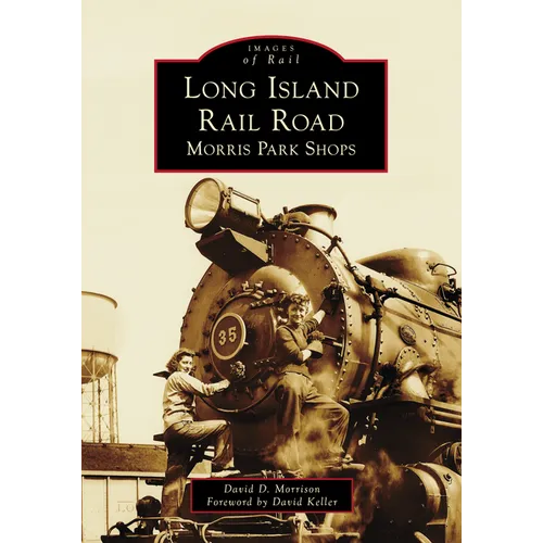 Long Island Rail Road: Morris Park Shops