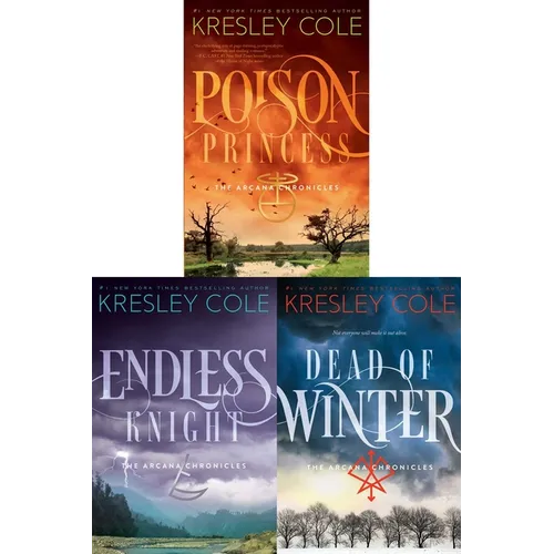 The Arcana Chronicles Collected Set: Poison Princess; Endless Knight; Dead of Winter