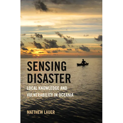Sensing Disaster: Local Knowledge and Vulnerability in Oceania