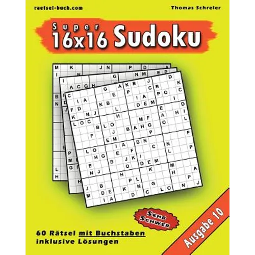 16x16 Super-Sudoku mit Buchstaben 10: 16x16 Buchstaben-Sudoku mit Lösungen, Ausgabe 10