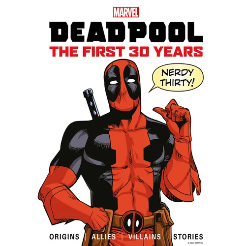 Marvel's Deadpool the First 30 Years