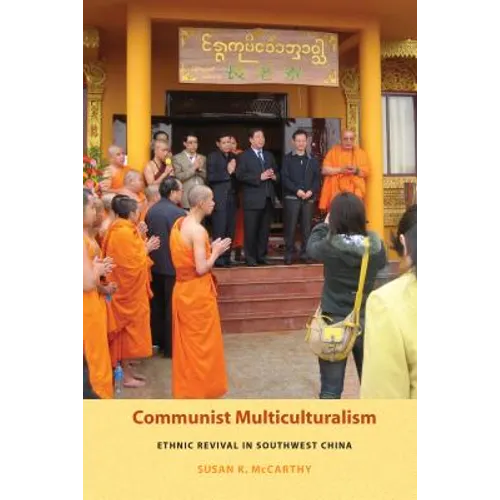 Communist Multiculturalism: Ethnic Revival in Southwest China