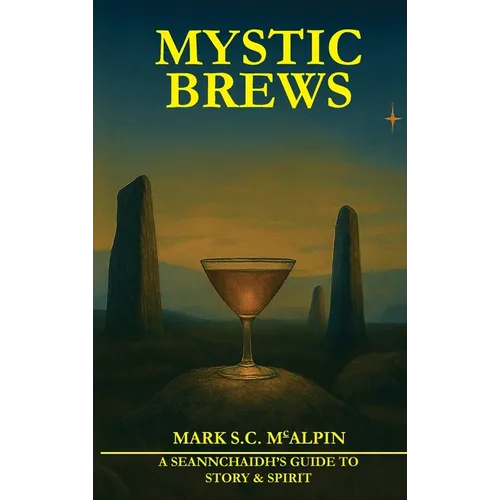 Mystic Brew t: A Seannchaidh's Guide to Story and Spiri