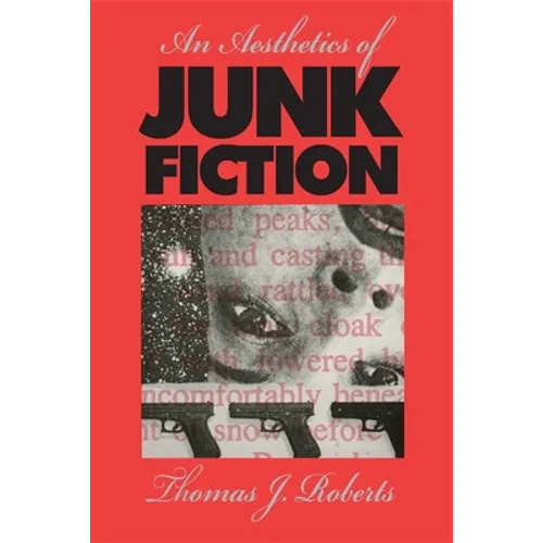 An Aesthetics of Junk Fiction