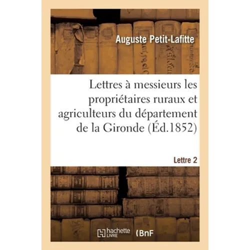 Lettres à messieurs les propriétaires ruraux et agriculteurs du département de la Gironde. Lettre 2
