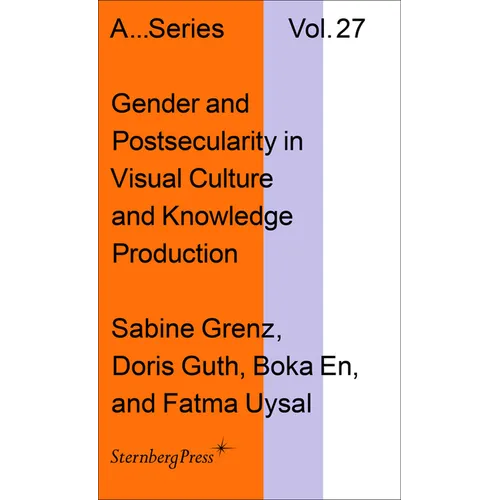 Gender and Postsecularity in Knowledge Production and Visual Culture