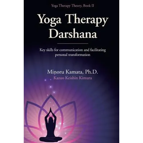 Yoga Therapy Darshana: Key skills for communication and facilitating personal transformation
