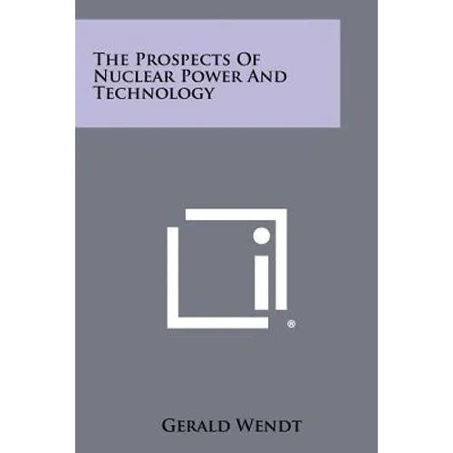 The Prospects of Nuclear Power and Technology