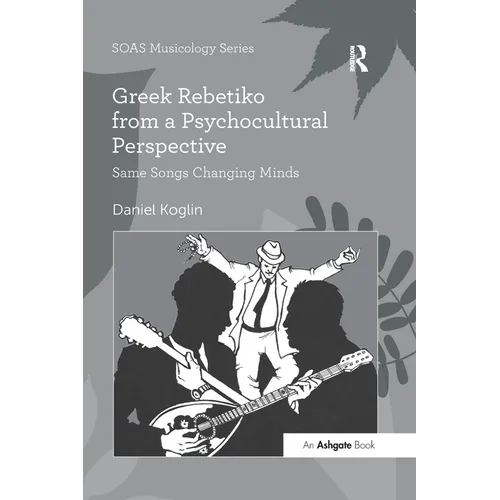 Greek Rebetiko from a Psychocultural Perspective: Same Songs Changing Minds