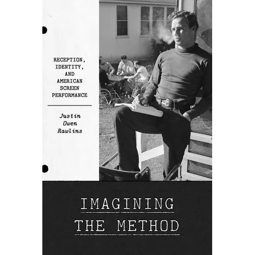 Imagining the Method: Reception, Identity, and American Screen Performance